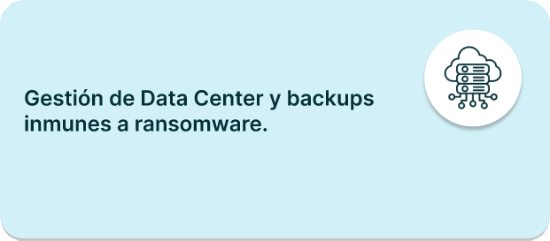 Gestión de Data Center y copias de seguridad inmunes a ransomware para proteger la información crítica
